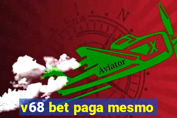 v68 bet paga mesmo