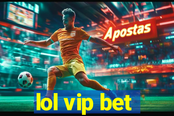 lol vip bet