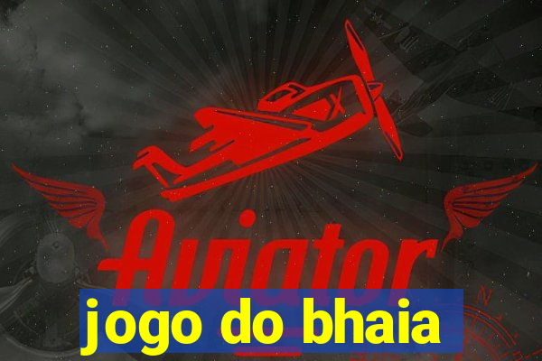 jogo do bhaia