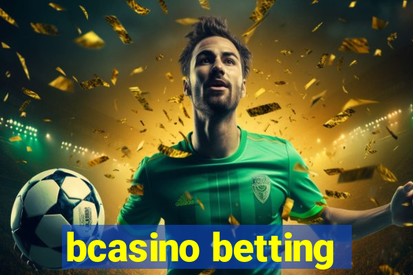 bcasino betting