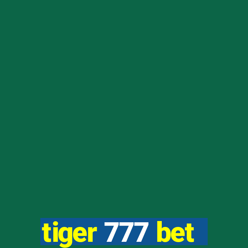 tiger 777 bet