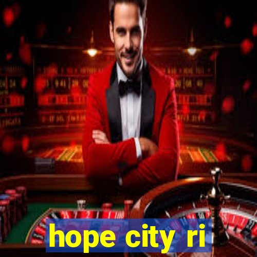 hope city ri