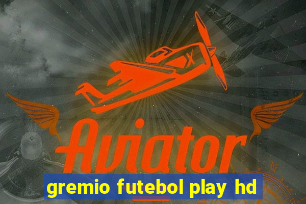 gremio futebol play hd