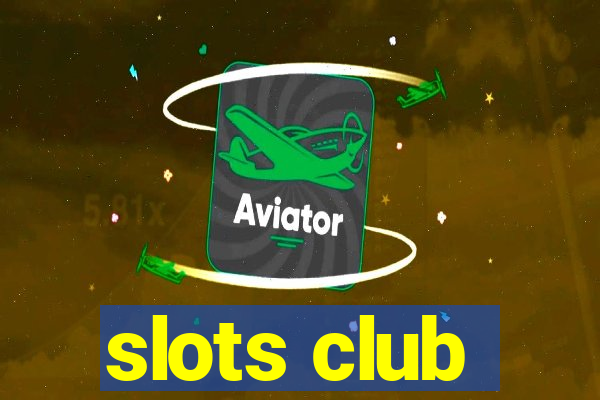 slots club