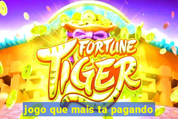 jogo que mais ta pagando