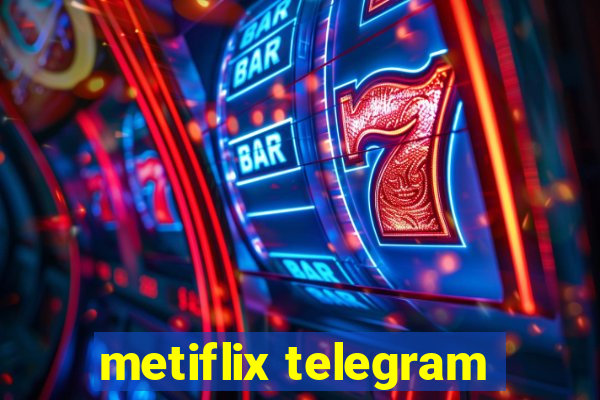 metiflix telegram