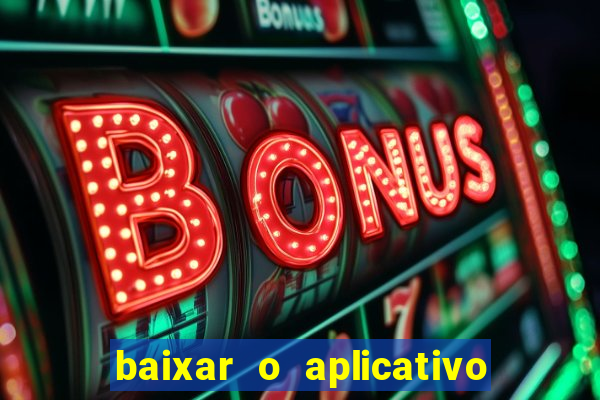 baixar o aplicativo vai de bet