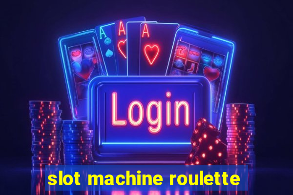 slot machine roulette