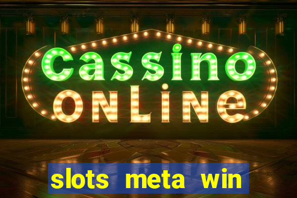 slots meta win real money phonepe