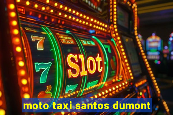 moto taxi santos dumont