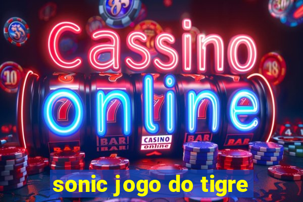 sonic jogo do tigre