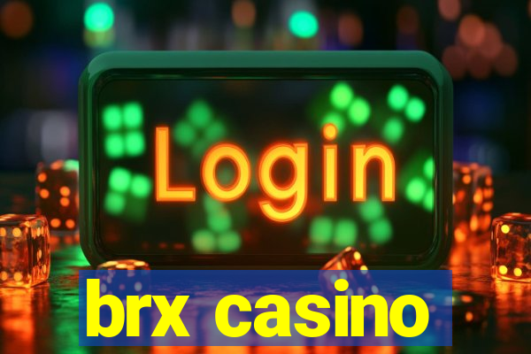 brx casino