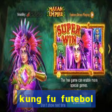 kung fu futebol clube dublado torrent