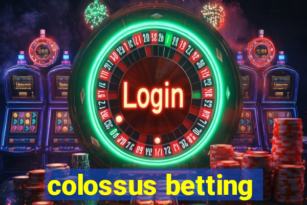 colossus betting