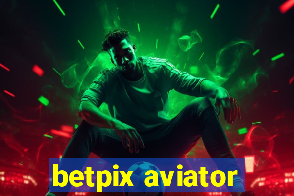 betpix aviator