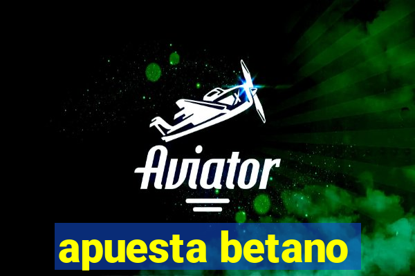 apuesta betano