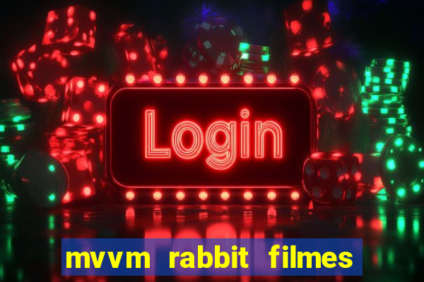 mvvm rabbit filmes e séries