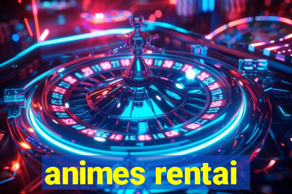 animes rentai