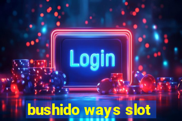 bushido ways slot