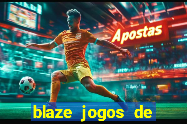 blaze jogos de aposta online