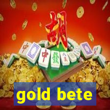 gold bete