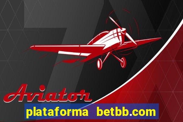 plataforma betbb.com é confiável