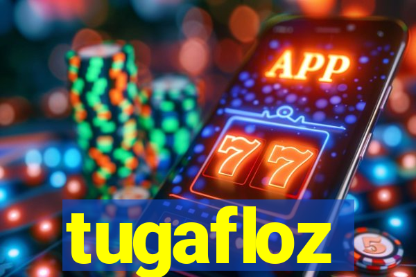 tugafloz