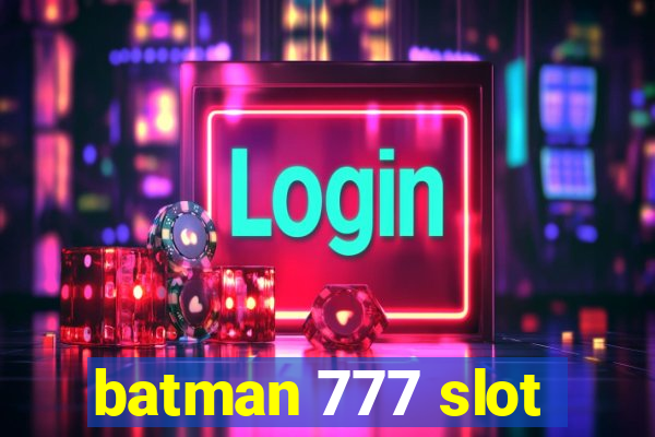 batman 777 slot