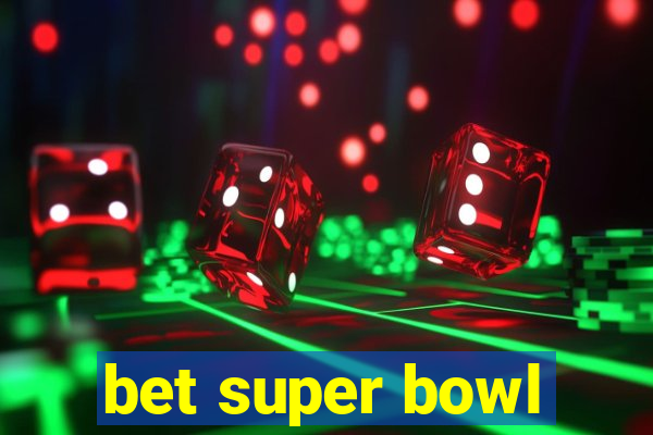 bet super bowl