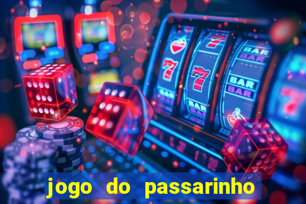 jogo do passarinho para ganhar dinheiro