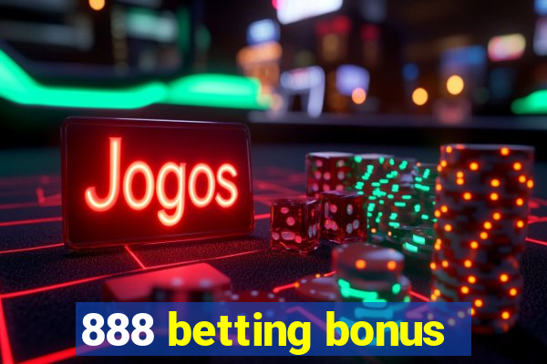 888 betting bonus