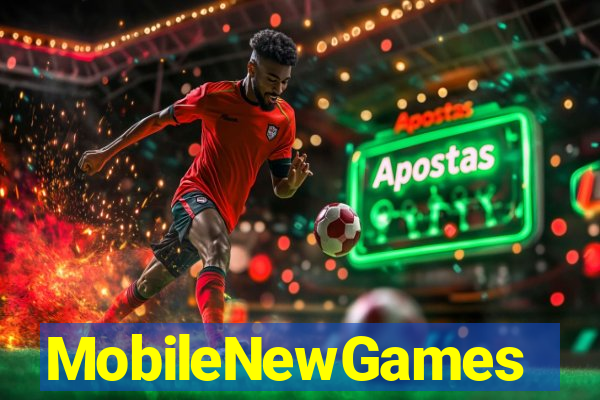 MobileNewGames