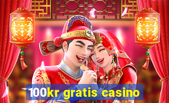 100kr gratis casino