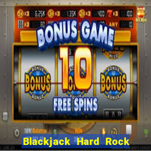 Blackjack Hard Rock & Cassino