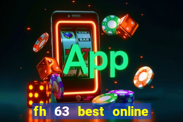 fh 63 best online slots casino games