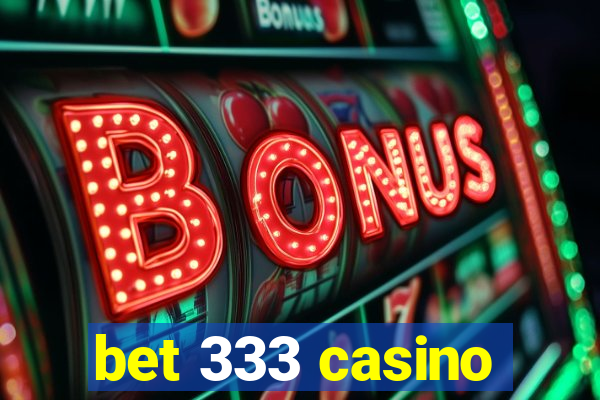 bet 333 casino