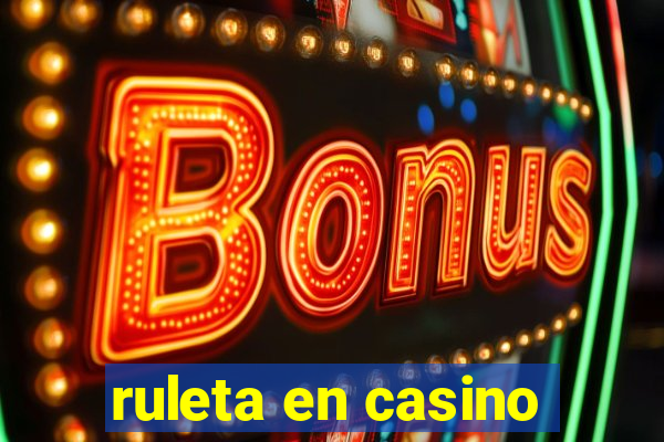 ruleta en casino