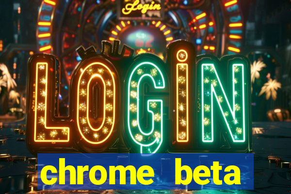 chrome beta download pc