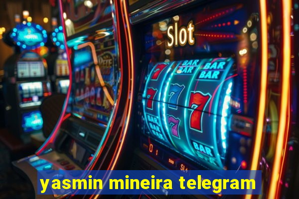 yasmin mineira telegram