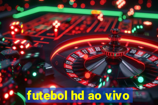 futebol hd ao vivo