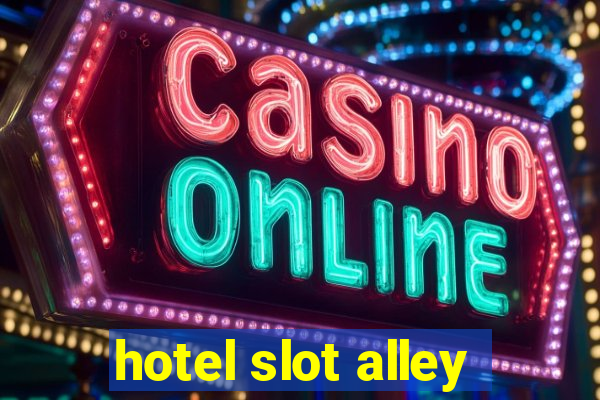 hotel slot alley