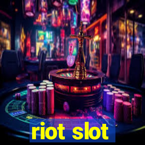 riot slot