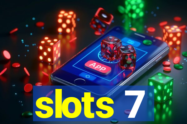 slots 7