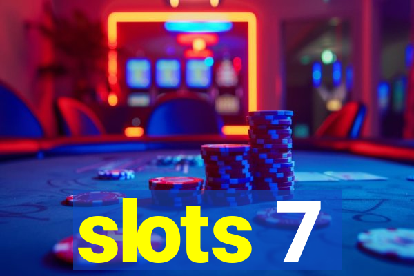 slots 7