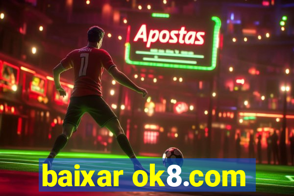 baixar ok8.com