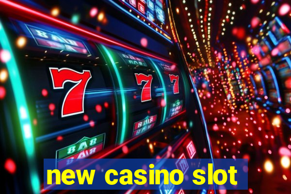 new casino slot