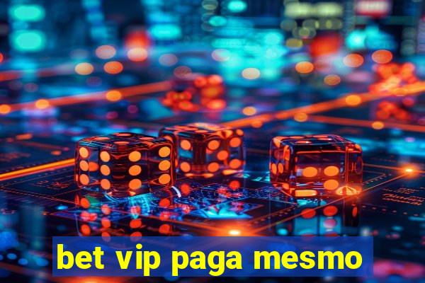 bet vip paga mesmo