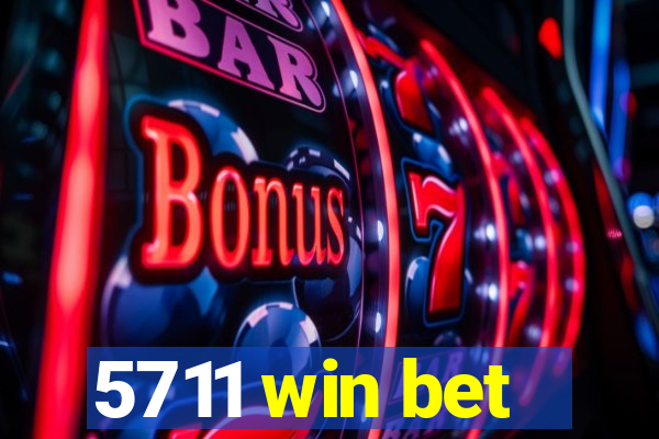 5711 win bet