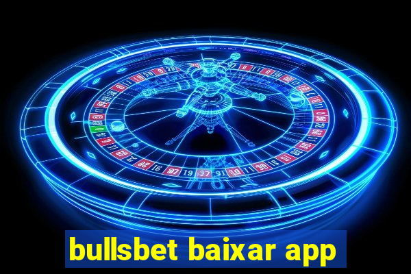 bullsbet baixar app