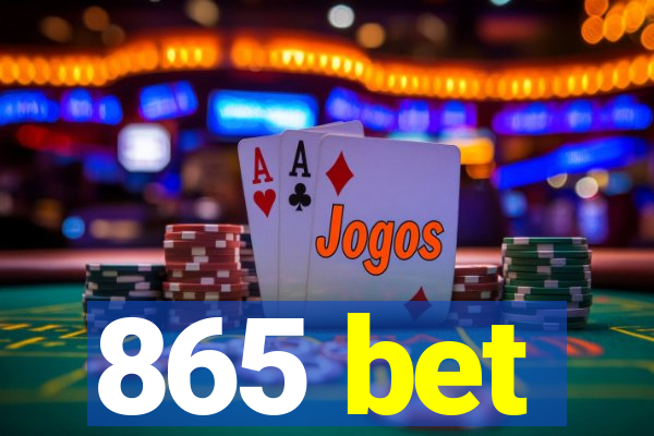 865 bet